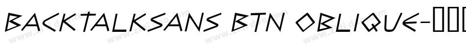 BacktalkSans BTN Oblique字体转换
